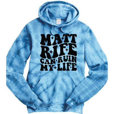 Funny Matt Rife Can Ruin My Life Tie Dye Hoodie