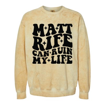 Funny Matt Rife Can Ruin My Life Colorblast Crewneck Sweatshirt