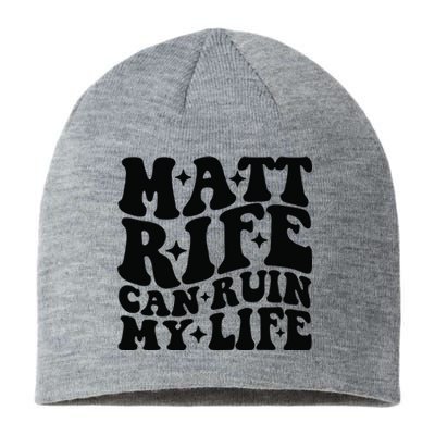 Funny Matt Rife Can Ruin My Life Sustainable Beanie