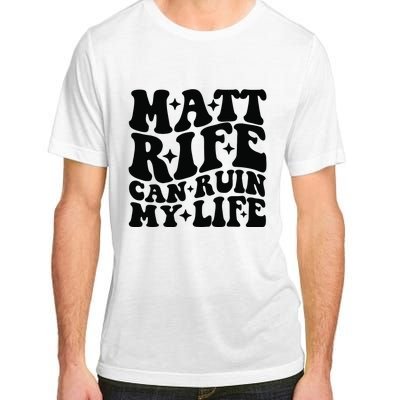 Funny Matt Rife Can Ruin My Life Adult ChromaSoft Performance T-Shirt