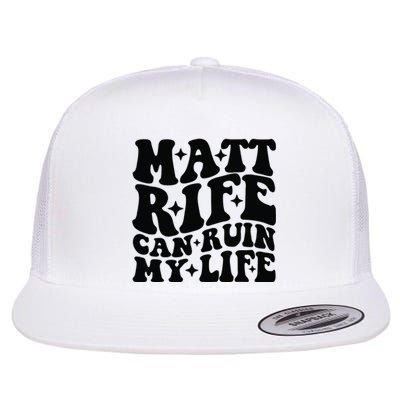 Funny Matt Rife Can Ruin My Life Flat Bill Trucker Hat