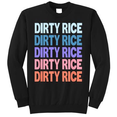 Funny Modern Repeated Text Design Dirty Rice Sweatshirt