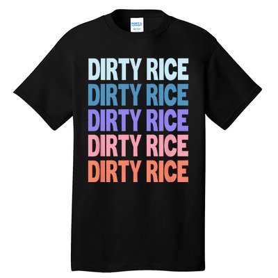 Funny Modern Repeated Text Design Dirty Rice Tall T-Shirt