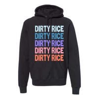 Funny Modern Repeated Text Design Dirty Rice Premium Hoodie