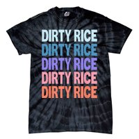 Funny Modern Repeated Text Design Dirty Rice Tie-Dye T-Shirt