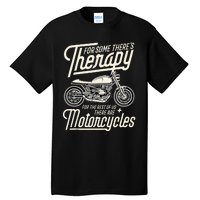 Funny Motorcycle Rider Therapy Vintage Biker Gift Tall T-Shirt