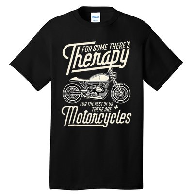 Funny Motorcycle Rider Therapy Vintage Biker Gift Tall T-Shirt