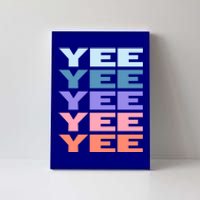 Funny Modern Repeated Text Design Yee Gift Canvas