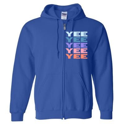 Funny Modern Repeated Text Design Yee Gift Full Zip Hoodie