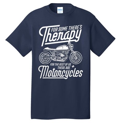 Funny Motorcycle Rider Therapy Tall T-Shirt