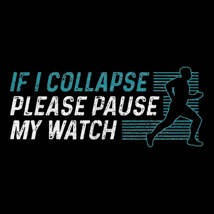 Funny Marathon Running Runner If I Collapse Pause My Watch Daily Commute Backpack