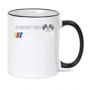 Funny Motor Racer Gift If You Aint First Youre Last 11oz Black Color Changing Mug