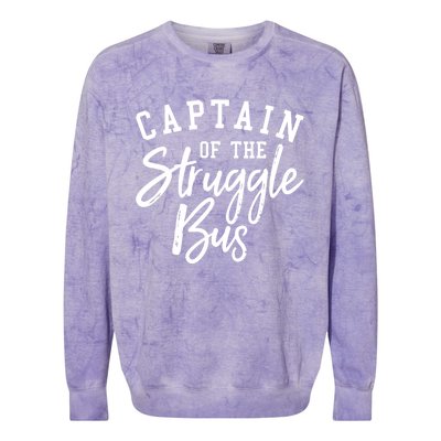 Funny Mom Sassy Classy Sarcastic Captain Of The Struggle Bus Cute Gift Colorblast Crewneck Sweatshirt