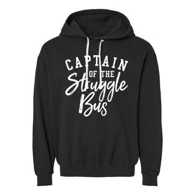 Funny Mom Sassy Classy Sarcastic Captain Of The Struggle Bus Cute Gift Garment-Dyed Fleece Hoodie