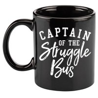 Funny Mom Sassy Classy Sarcastic Captain Of The Struggle Bus Cute Gift 11oz C Handle Ceramic Mug