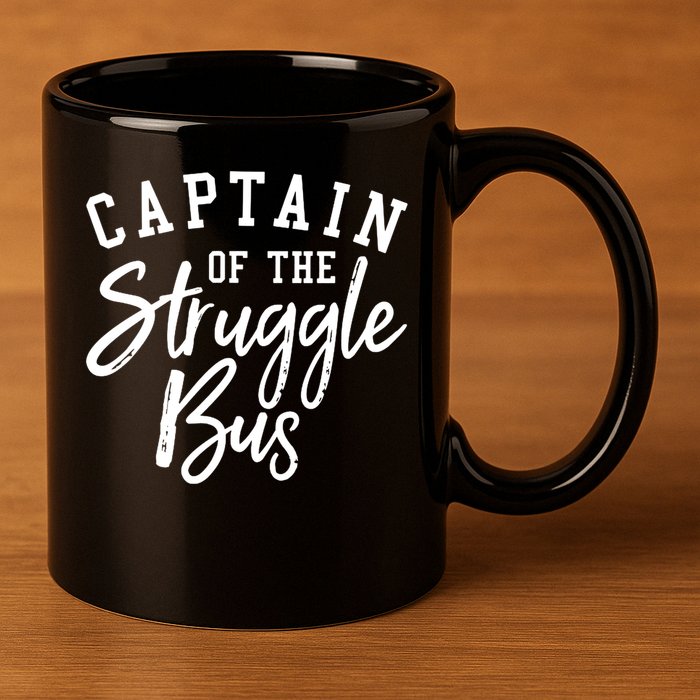 Funny Mom Sassy Classy Sarcastic Captain Of The Struggle Bus Cute Gift 11oz C Handle Ceramic Mug