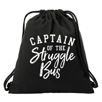 Funny Mom Sassy Classy Sarcastic Captain Of The Struggle Bus Cute Gift Drawstring Bag
