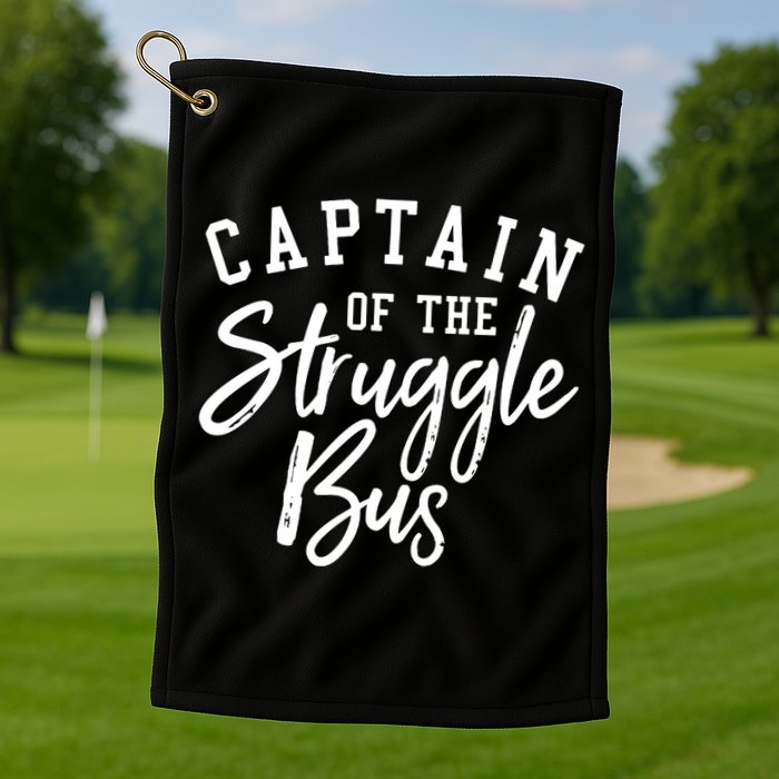 Funny Mom Sassy Classy Sarcastic Captain Of The Struggle Bus Cute Gift Golf Towel