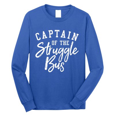 Funny Mom Sassy Classy Sarcastic Captain Of The Struggle Bus Cute Gift Long Sleeve Shirt