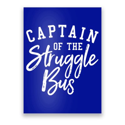 Funny Mom Sassy Classy Sarcastic Captain Of The Struggle Bus Cute Gift Poster