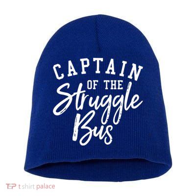 Funny Mom Sassy Classy Sarcastic Captain Of The Struggle Bus Cute Gift Short Acrylic Beanie