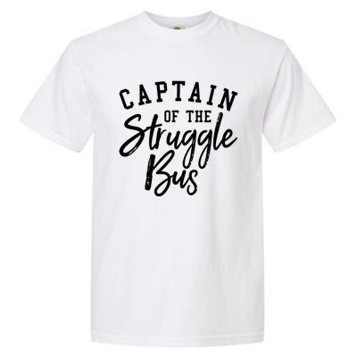 Funny Mom Sassy Classy Sarcastic Captain Of The Struggle Bus Cute Gift Garment-Dyed Heavyweight T-Shirt