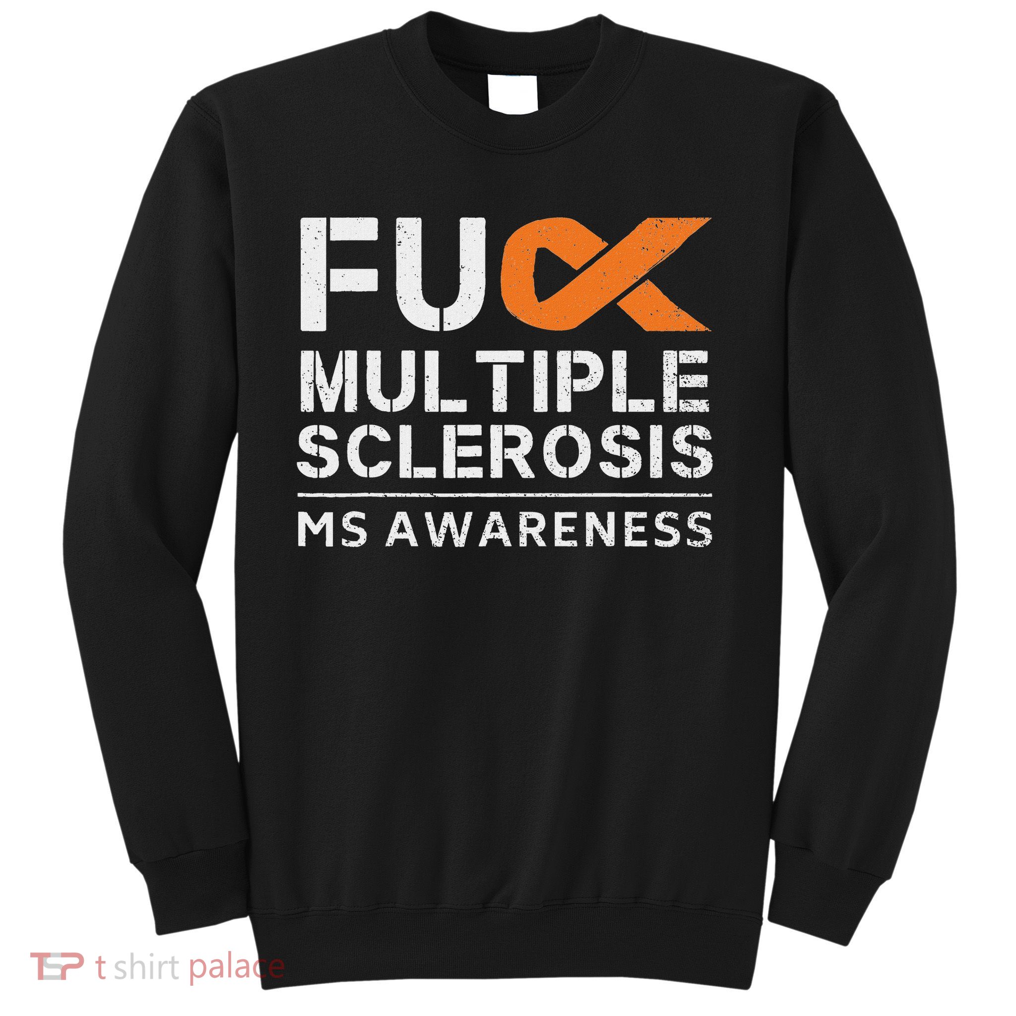 Fuck Multiple Sclerosis Ms Awareness Support Ribbon Sweatshirt