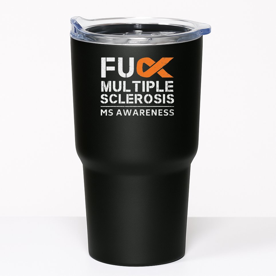 Fuck Multiple Sclerosis Ms Awareness Support Ribbon Tumbler