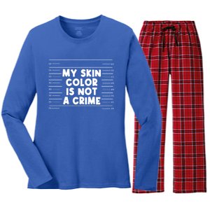 Funny My Skin Color Is Not A Crime Black Empowert Cool Gift Women's Long Sleeve Flannel Pajama Set 