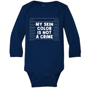 Funny My Skin Color Is Not A Crime Black Empowert Cool Gift Baby Long Sleeve Bodysuit