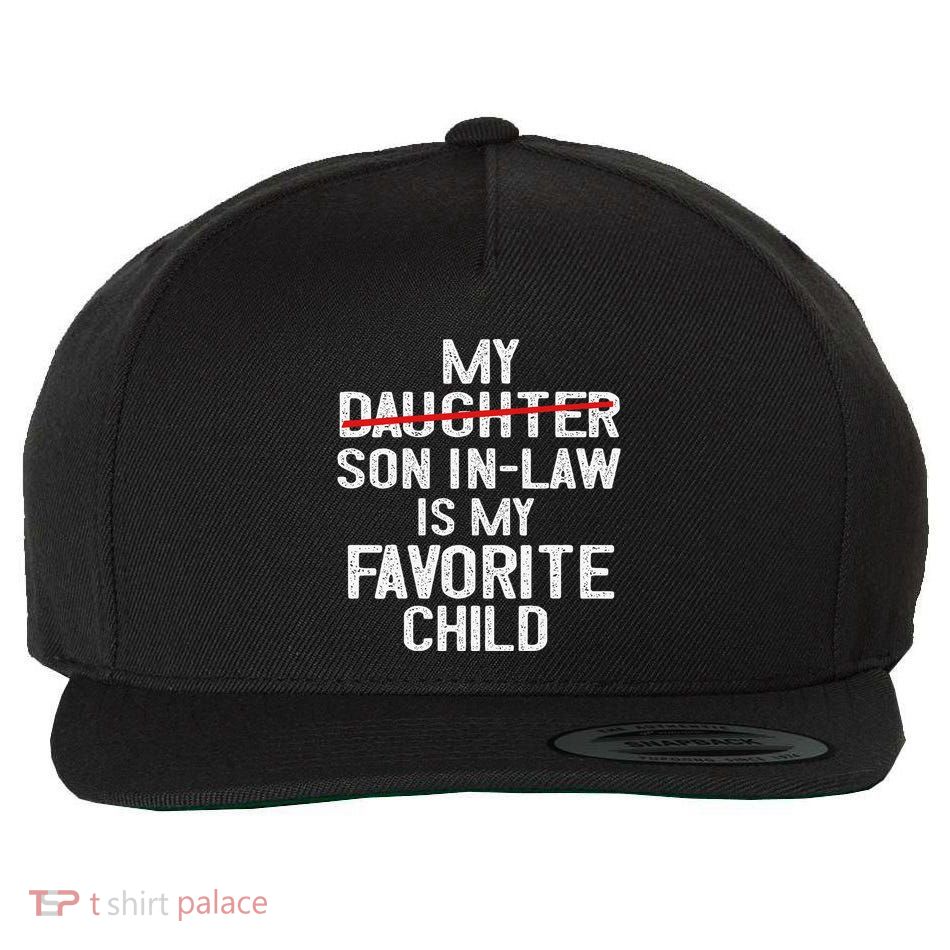 Funny My Son In Law Is My Favorite Child Gift Wool Snapback Cap