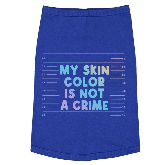 Funny My Skin Color Is Not A Crime Black Empowert Cool Gift Doggie Tank