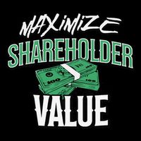 Funny Maximize Shareholder Value Ironic Corporate Quote Poster