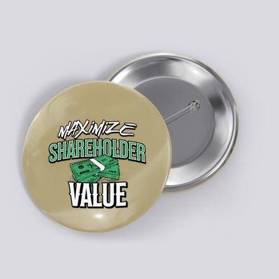 Funny Maximize Shareholder Value Ironic Corporate Quote Button