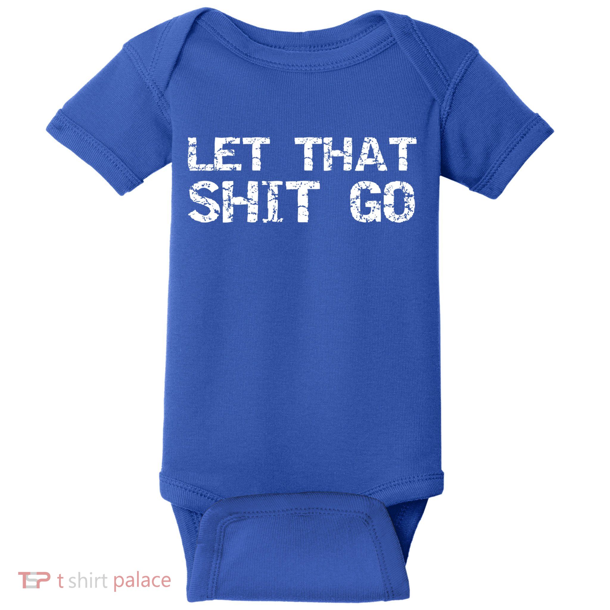 Funny Mindfulness Saying Zen Quote Let That Shit Go Gift Baby Bodysuit