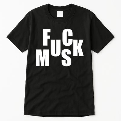 F.u.c.k M.u.s.k Sarcasm Humor Saying Adult Joke Funny Tall T-Shirt