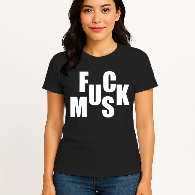 F.u.c.k M.u.s.k Sarcasm Humor Saying Adult Joke Funny Womens T-Shirt