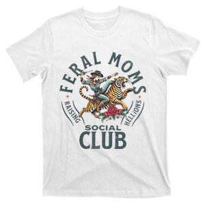 Feral Moms Social Club Trendy Mom Apparel Gift T-Shirt