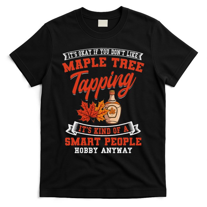 Funny Maple Syrup Tree Tapping Smart People Hobby T-Shirt