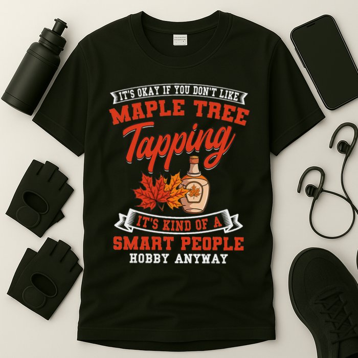 Funny Maple Syrup Tree Tapping Smart People Hobby T-Shirt