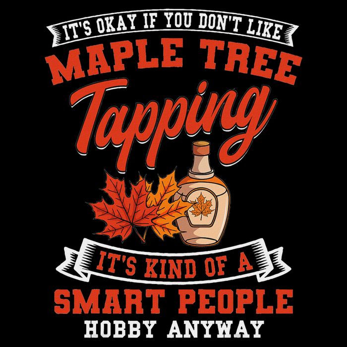 Funny Maple Syrup Tree Tapping Smart People Hobby T-Shirt