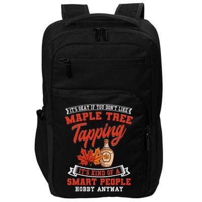 Funny Maple Syrup Tree Tapping Smart People Hobby Impact Tech Backpack