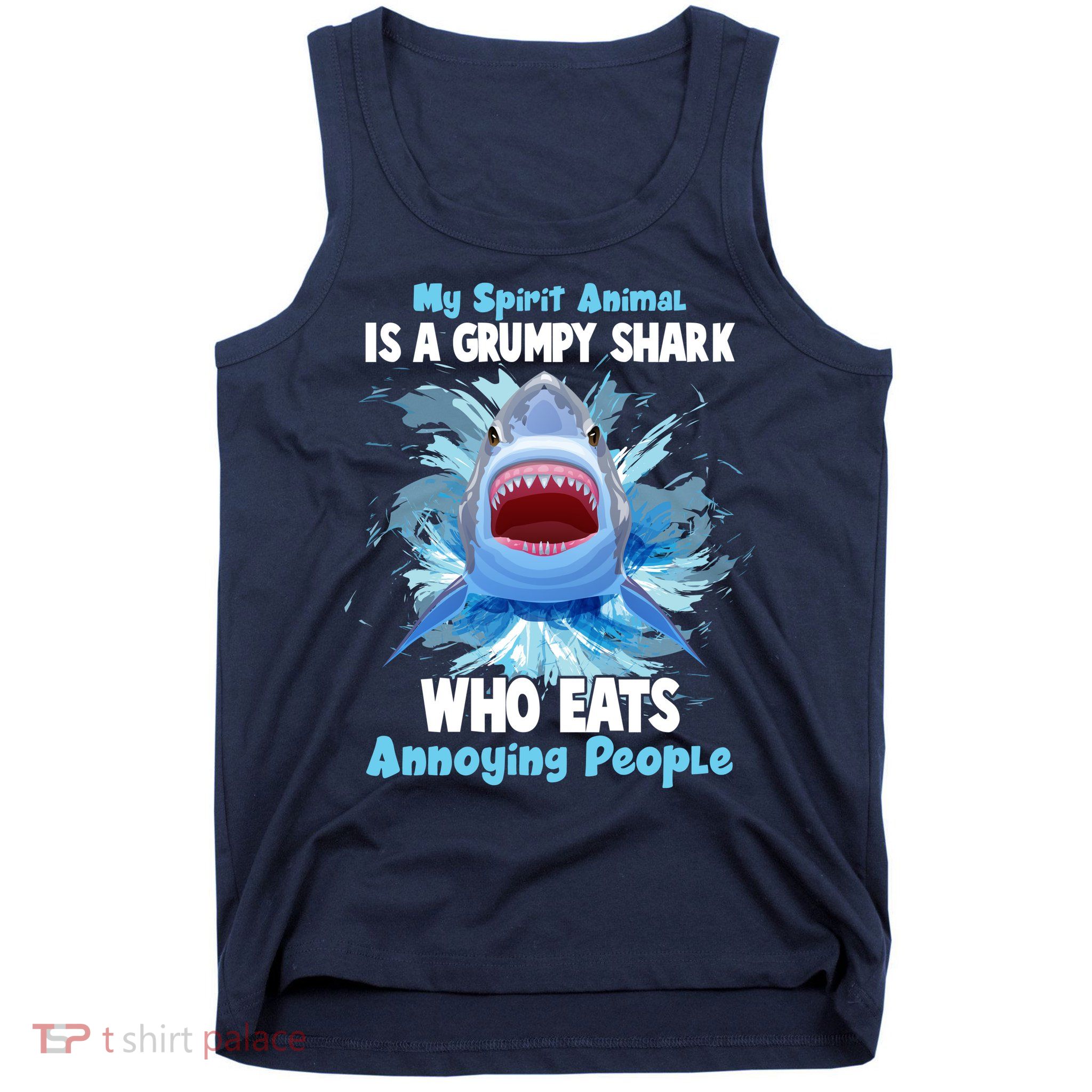 Funny My Spirit Animal Is A Grumpy Shark Tank Top