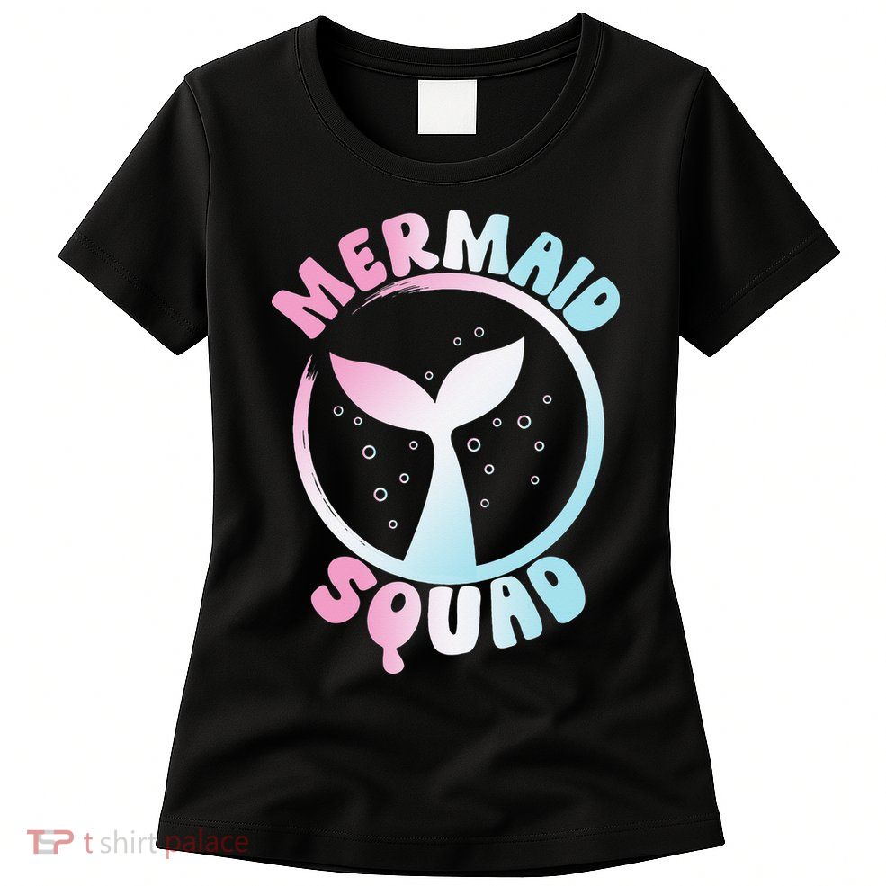 Funny Mermaid Squad Swimming Mermaid Womens T-Shirt