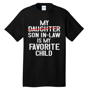 Funny My Son In Law Is My Favorite Child Women Tall T-Shirt