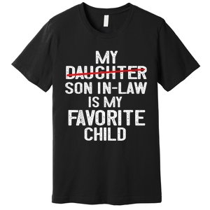 Funny My Son In Law Is My Favorite Child Women Premium T-Shirt