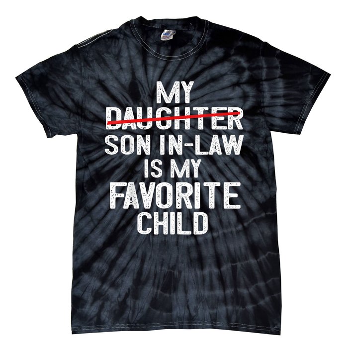 Funny My Son In Law Is My Favorite Child Women Tie-Dye T-Shirt