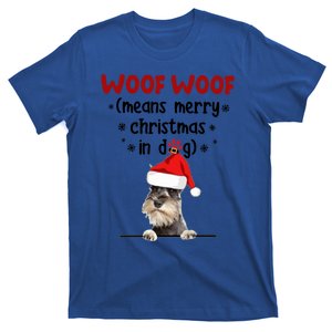 Funny Miniature Schnauzer Woof Woof Means Merry Christmas In Gift T-Shirt