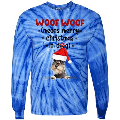 Funny Miniature Schnauzer Woof Woof Means Merry Christmas In Gift Tie-Dye Long Sleeve Shirt