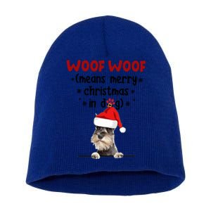 Funny Miniature Schnauzer Woof Woof Means Merry Christmas In Gift Short Acrylic Beanie